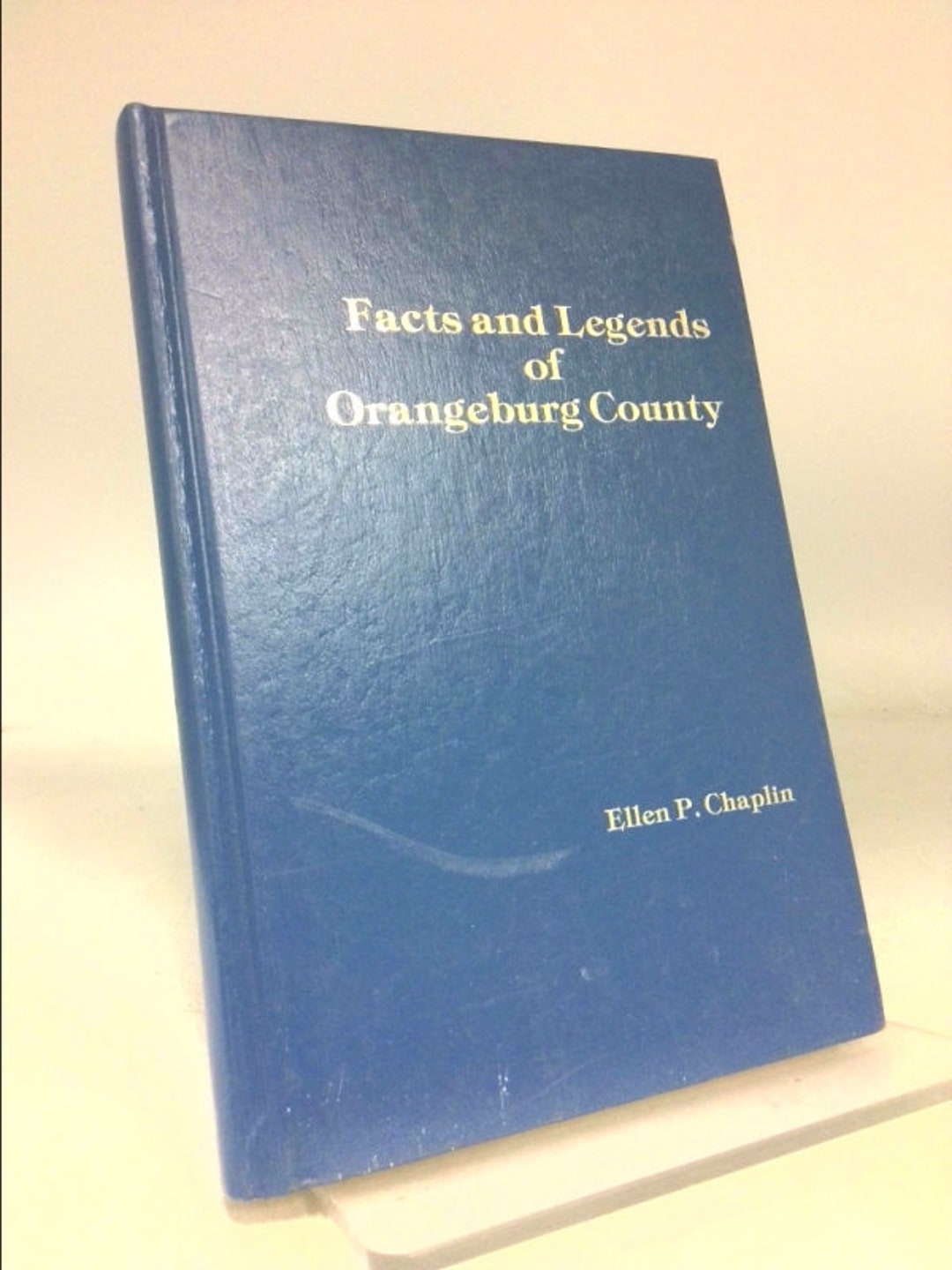 Facts and Legends of Orangeburg County south Carolina by Ellen P