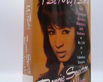 Be My Baby: The Autobiography of Ronnie Spector by Ronnie Spector