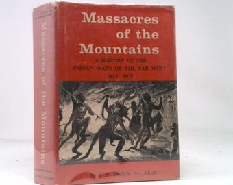 Massacres of the Mountains by J P, Jr Dunn