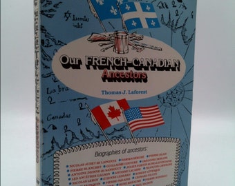 Our French-Canadian Ancestors by Gerard Lebel