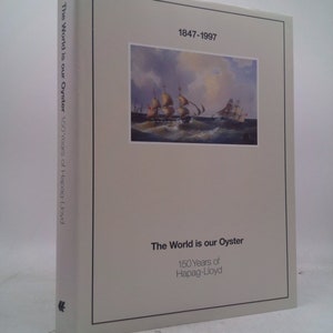May include: A white book cover with the title "The World is our Oyster" and the text "150 Years of Hapag-Lloyd". The cover also features a painting of a ship sailing on the ocean.