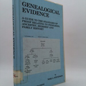 Genealogical Evidence: A Guide to the Standard of Proof Relating to Pedigrees, Ancestry, Heirship, and Family History by Noel C Stevenson