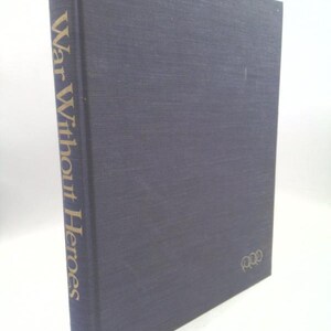 War Without Heroes by David Douglas Duncan