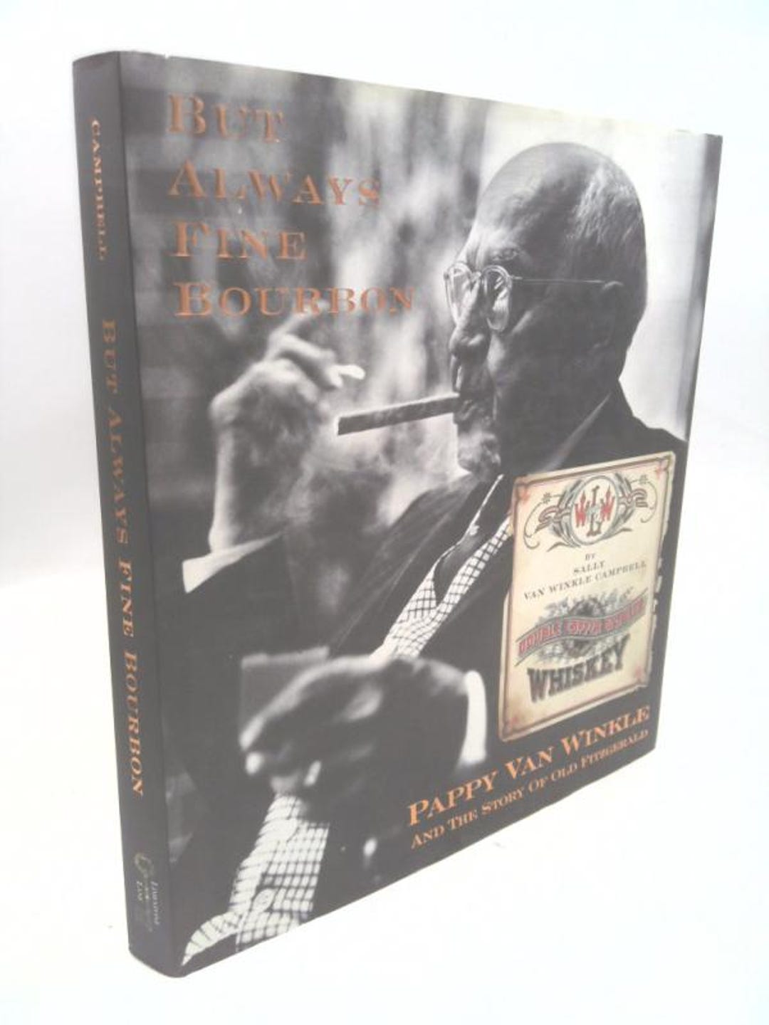 But Always Fine Bourbon Pappy Van Winkle and the Story