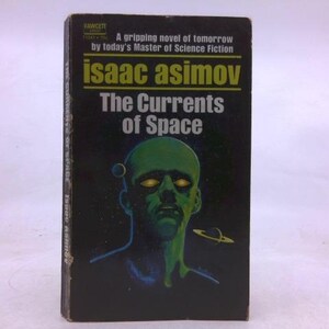 May include: A vintage paperback book titled "The Currents of Space" by Isaac Asimov. The cover features a green-skinned humanoid with glowing yellow eyes against a black background. The book is a science fiction novel.