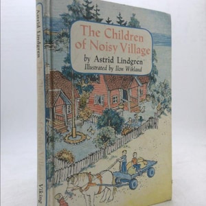 The Children of Noisy Village: 2 by Astrid Lindgren