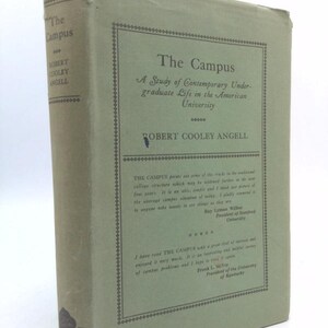 May include: A vintage book titled "The Campus" by Robert Cooley Angell. The book has a faded green cover with the title and author's name in dark green. The book's cover also includes text about the book's contents.