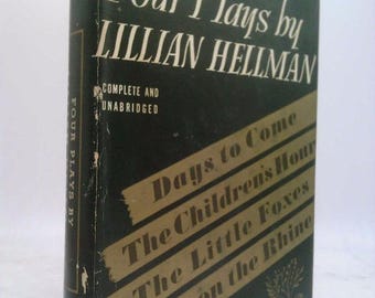 Four Plays by Lillian Hellman by Lillian Hellman