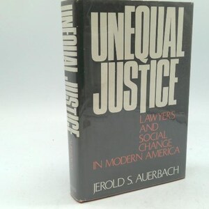 May include: A hardcover book titled "Unequal Justice" with white text on a black background. The book's spine reads "Unequal Justice" vertically. The cover also includes the text "Lawyers and Social Change in Modern America" and the author's name, Jerold S. Auerbach.