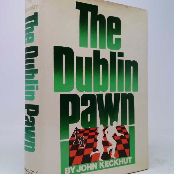 The Dublin Pawn by John Keckhut
