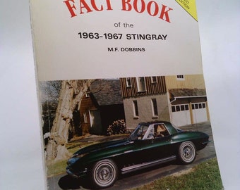 The Vette Vues Fact Book of the 1963-1967 Sting Ray by M. F Dobbins