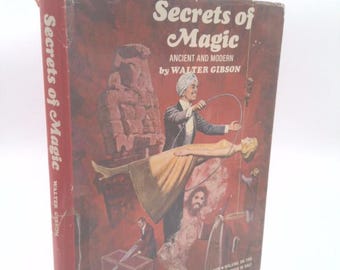 Secrets of Magic, Ancient and Modern, by Walter Gibson