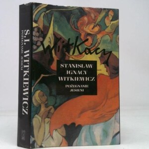 May include: A hardcover book titled "Pożegnanie Jesieni" by S.I. Witkiewicz. The book's spine is black with white text. The cover features an abstract painting with orange, green, and blue hues, and the author's name.