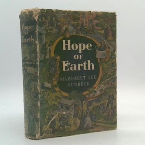 May include: Vintage hardcover book titled "Hope of Earth" by Margaret Lee Runbeck. The cover features a green and yellow illustration with the title in large white letters. The book's edges show signs of wear.