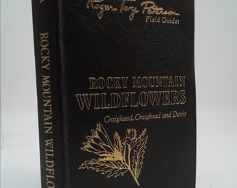 Roger Tory Peterson Field Guides Rocky Mountain Wildflowers - Leatherbound by Roger Tory Peterson