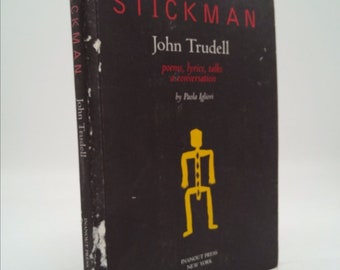 Stickman: Poems, Lyrics, Talks by John Trudell