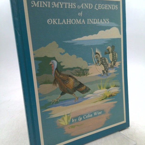 Mini Myths and Legends of Oklahoma Indians by Lu Celia Wise