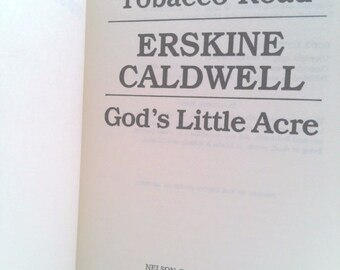 tobacco road and god's little acre Tobacco Road and God's Little Acre by Erskine Caldwell