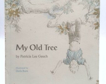 My Old Tree by Patricia Lee Gauch