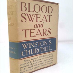 Blood, Sweat, and Tears, by the Rt. Hon. Winston S. Churchill, With a Preface and Notes by Randolph S. Churchill, M. P