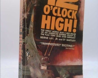 12 O'clock High! by Jr. Bernie Lay