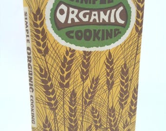 Simple Organic Cooking by Constance B Bates