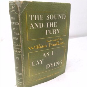 The Sound and the Fury and as I Lay Dying by William Faulkner