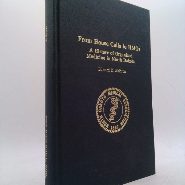 From House Calls to Hmos by Edward E. Waldron