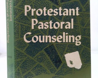 Protestant Pastoral Counseling by wayne oates
