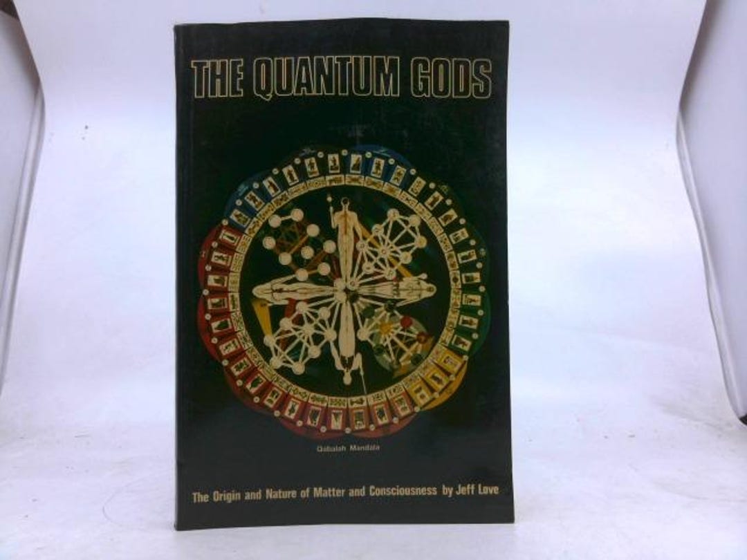 Quantum God The Quantum Gods: the Origin and Nature of Matter and Consciousness by ...