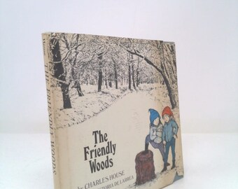The Friendly Woods by Charles House