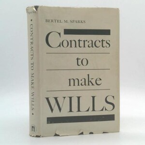 May include: A vintage book titled "Contracts to Make Wills" by Bertel M. Sparks. The book has a cream-colored cover with black text and horizontal black bars. The title is in a large, bold font.