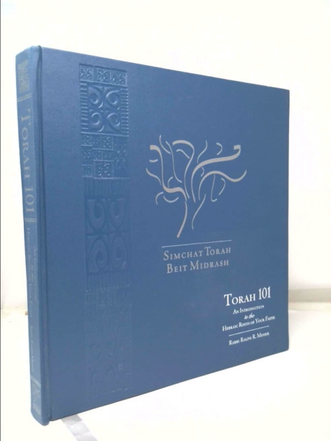 Torah 101: an Introduction to the Hebraic Roots of Your