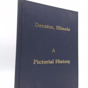 Decatur, Illinois: A Pictorial History by O. T Banton