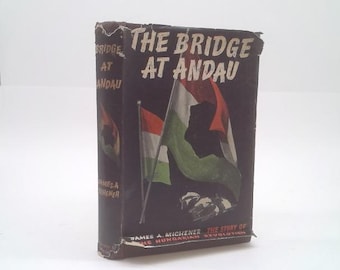 The Bridge at Andau: The Story of the Hungarian Revolution by James A. Michener