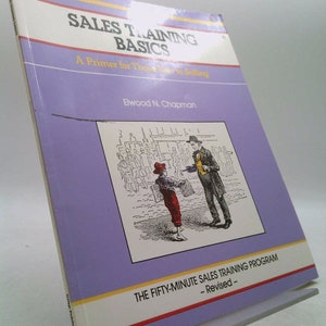 Sales Training Basics: A Primer for Those New to Selling by Elwood N. Chapman
