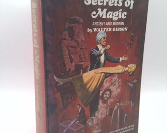 Secrets of Magic, Ancient and Modern, by Walter Gibson