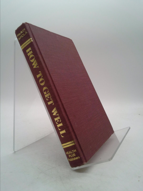 How to Get Well: Dr. Airola's Handbook of Natural Healing by