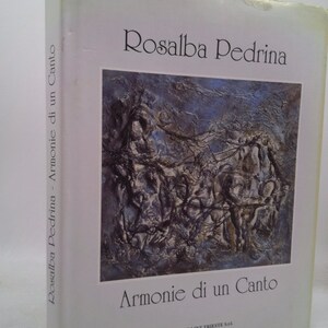 Rosalba Pedrina: Armonie Di Un Canto. Dipinti, Desegni, Incisioni, Ceramiche. by (Rosalba Pedrina)