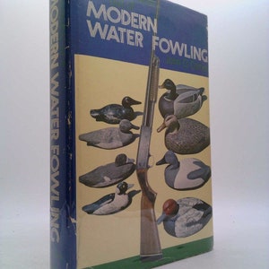 Modern Water Fowling by John O. Cartier
