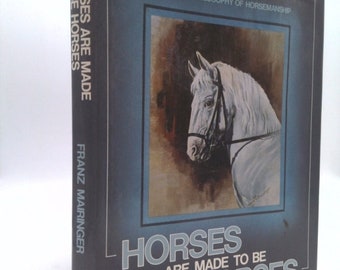 Horses Are Made to Be Horses by Franz Mairinger