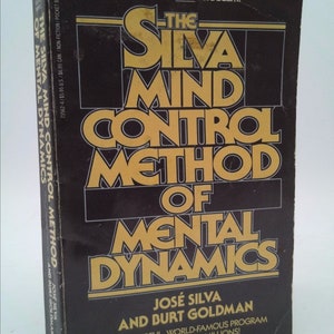 May include: A black and gold book cover with the title "The Silva Mind Control Method of Mental Dynamics" by José Silva and Burt Goldman. The book cover also includes the text "All New! You can unleash the power of your mind to solve any problem!"