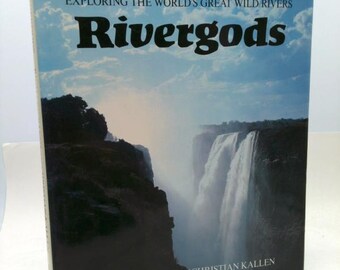Rivergods: Exploring the World's Great Wild Rivers by Richard Bangs