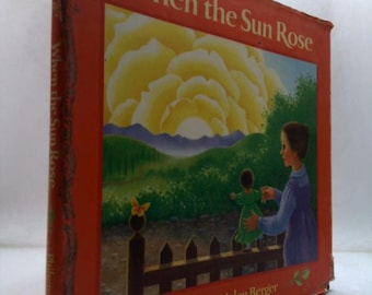 When the Sun Rose by Barbara Helen Berger