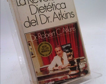 La Revolucion Dietica Dr. Atkins by Robert C. Atkins
