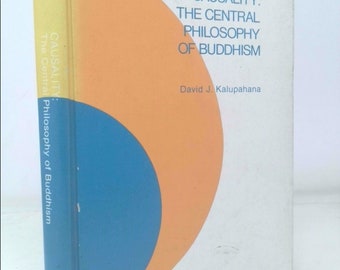 Causality--The Central Philosophy of Buddhism by David J. Kalupahana