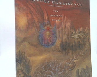 Leonora Carrington--The Mexican Years, 1943-1985 by Mexican Museum