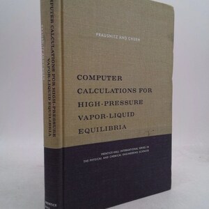 Computer Calculations for High-Pressure Vapor-Liquid Equilibria (Prentice-Hall International Series in the Physical and Chemical Engineer...