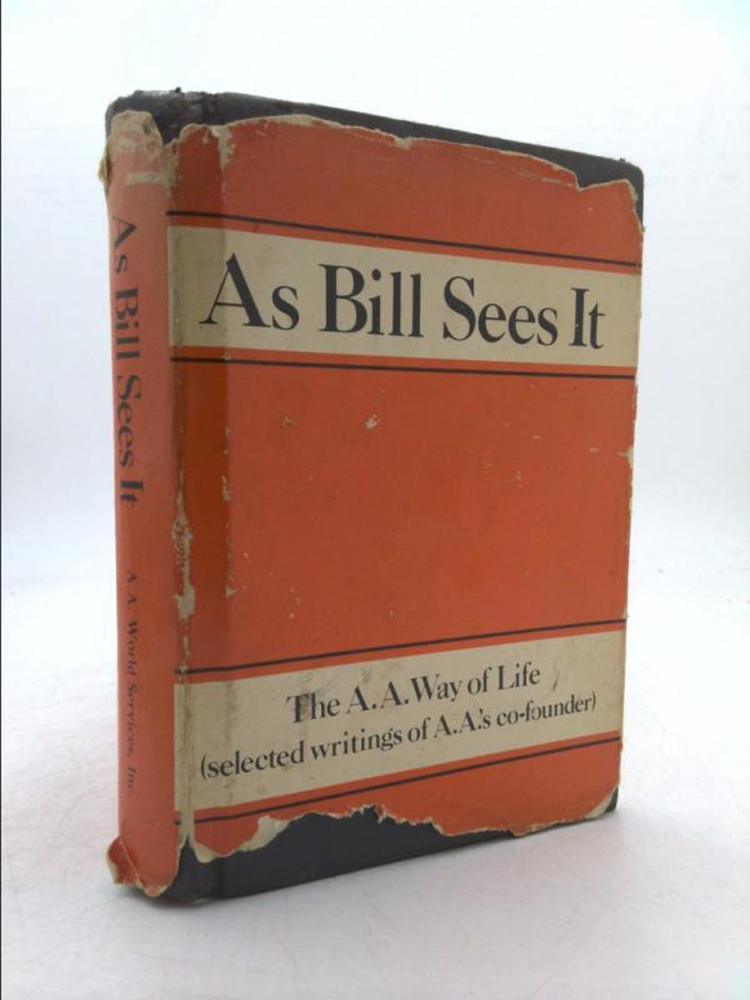 As Bill Sees It: Selected Writings of the Alcoholics Anonymous Co ...