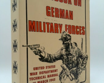 Handbook on German Military Forces (Technical Manual, Tm-E 30-451) by United States War Department